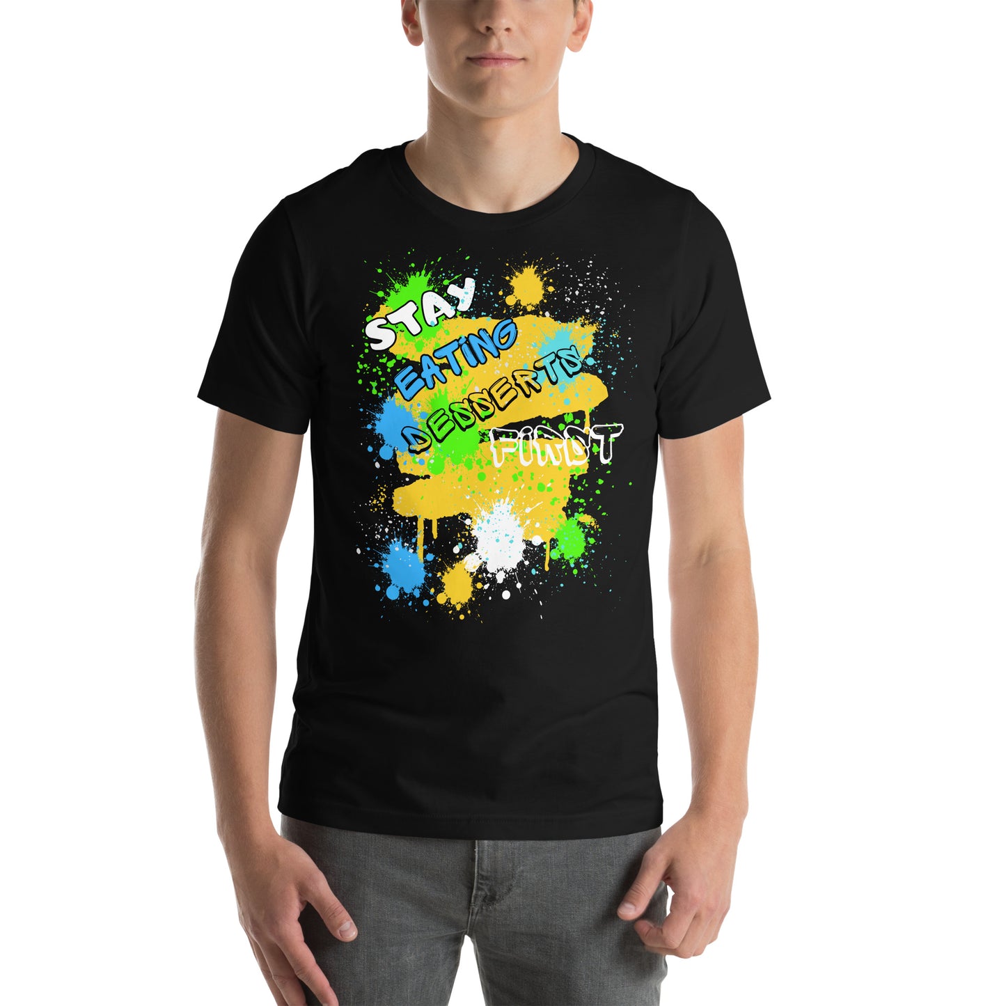 Stay Eating Desserts 1st T-shirt