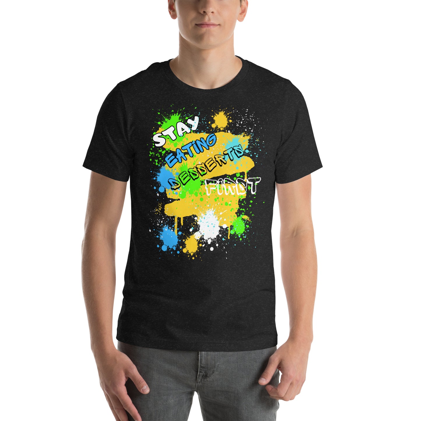 Stay Eating Desserts 1st T-shirt