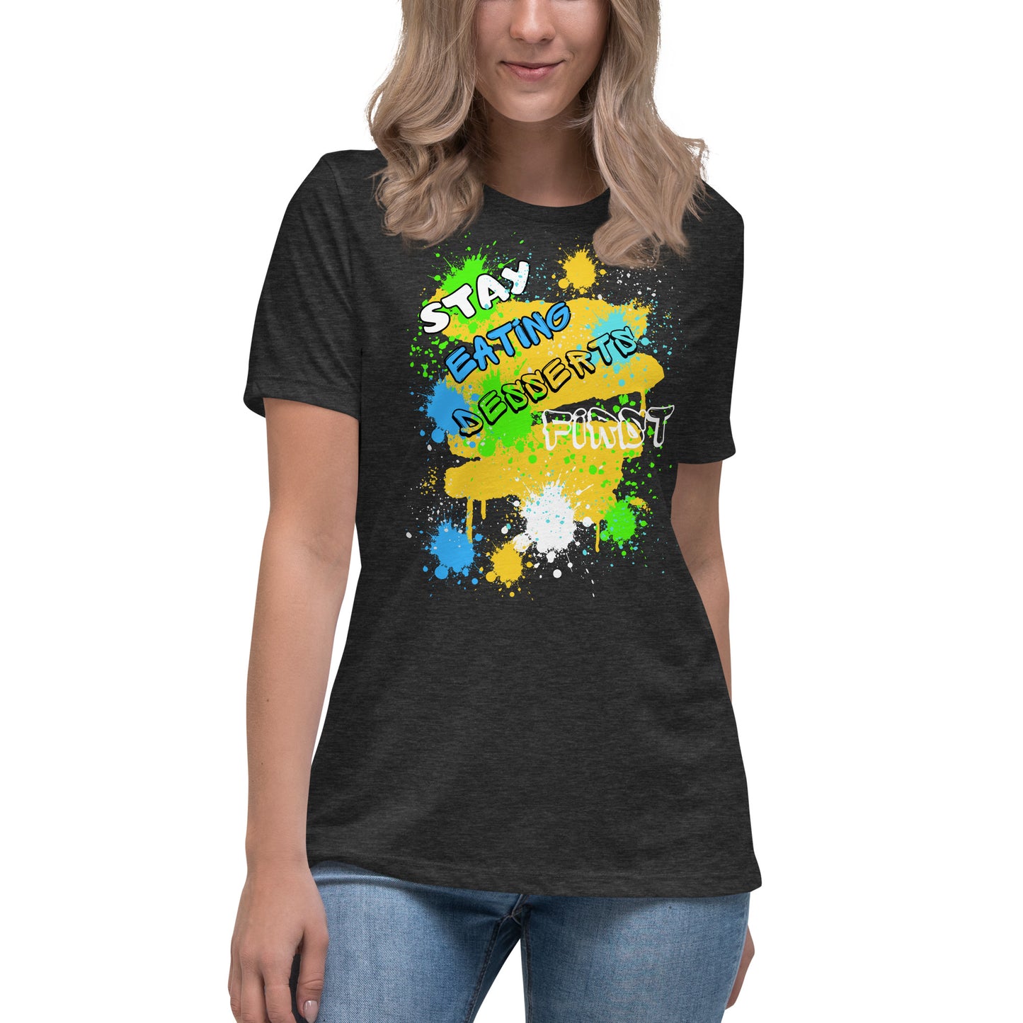 Stay Eating Desserts 1st Relaxed T-Shirt