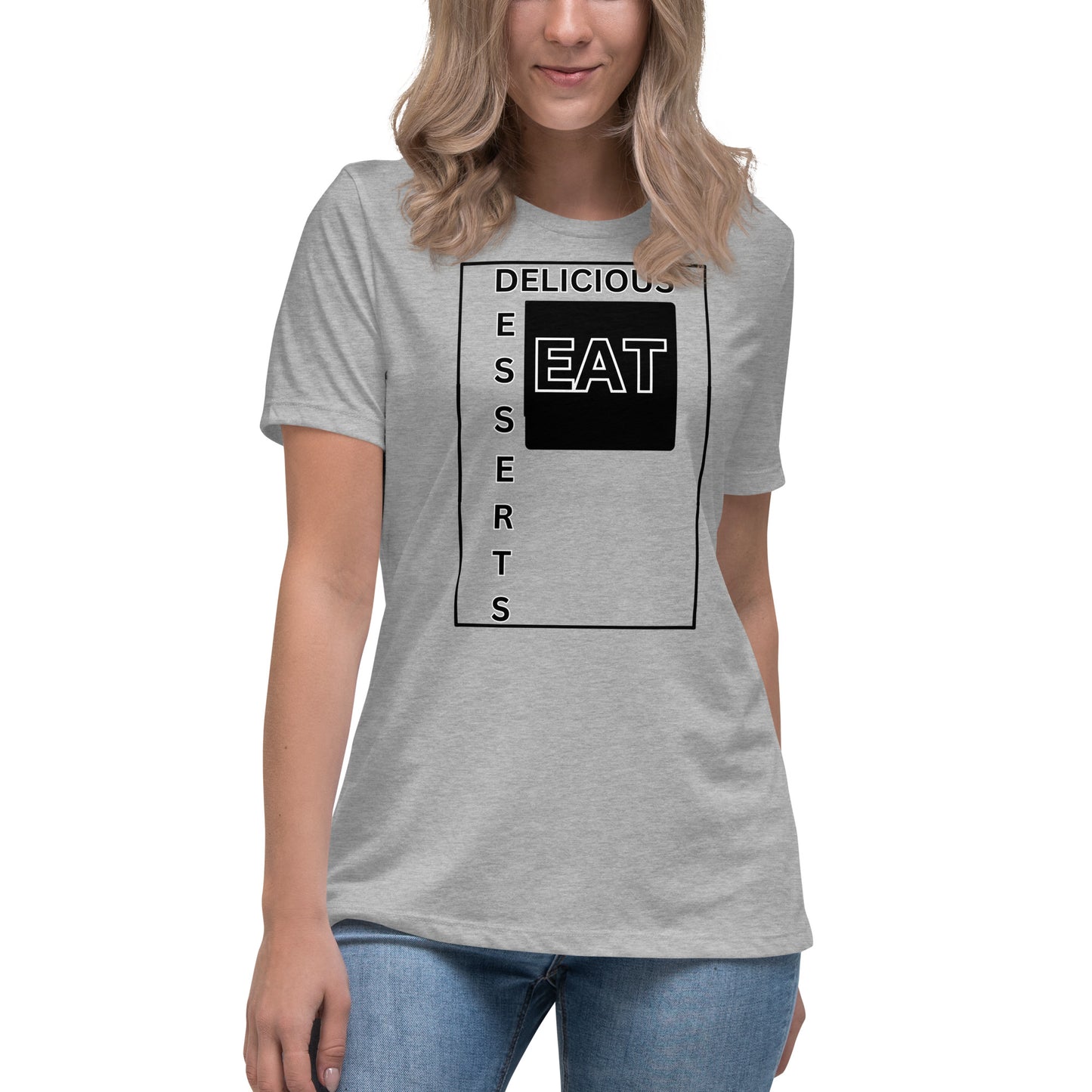 Eat Delicious Desserts Relaxed T-Shirt