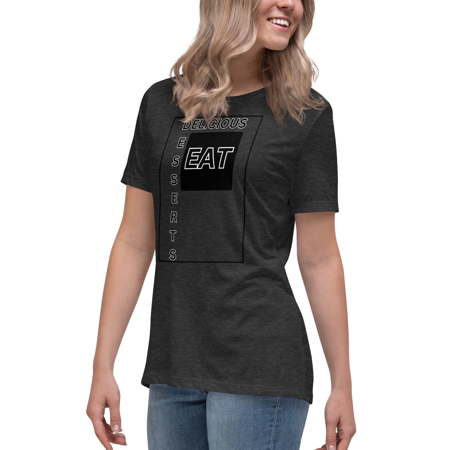 Eat Delicious Desserts Relaxed T-Shirt