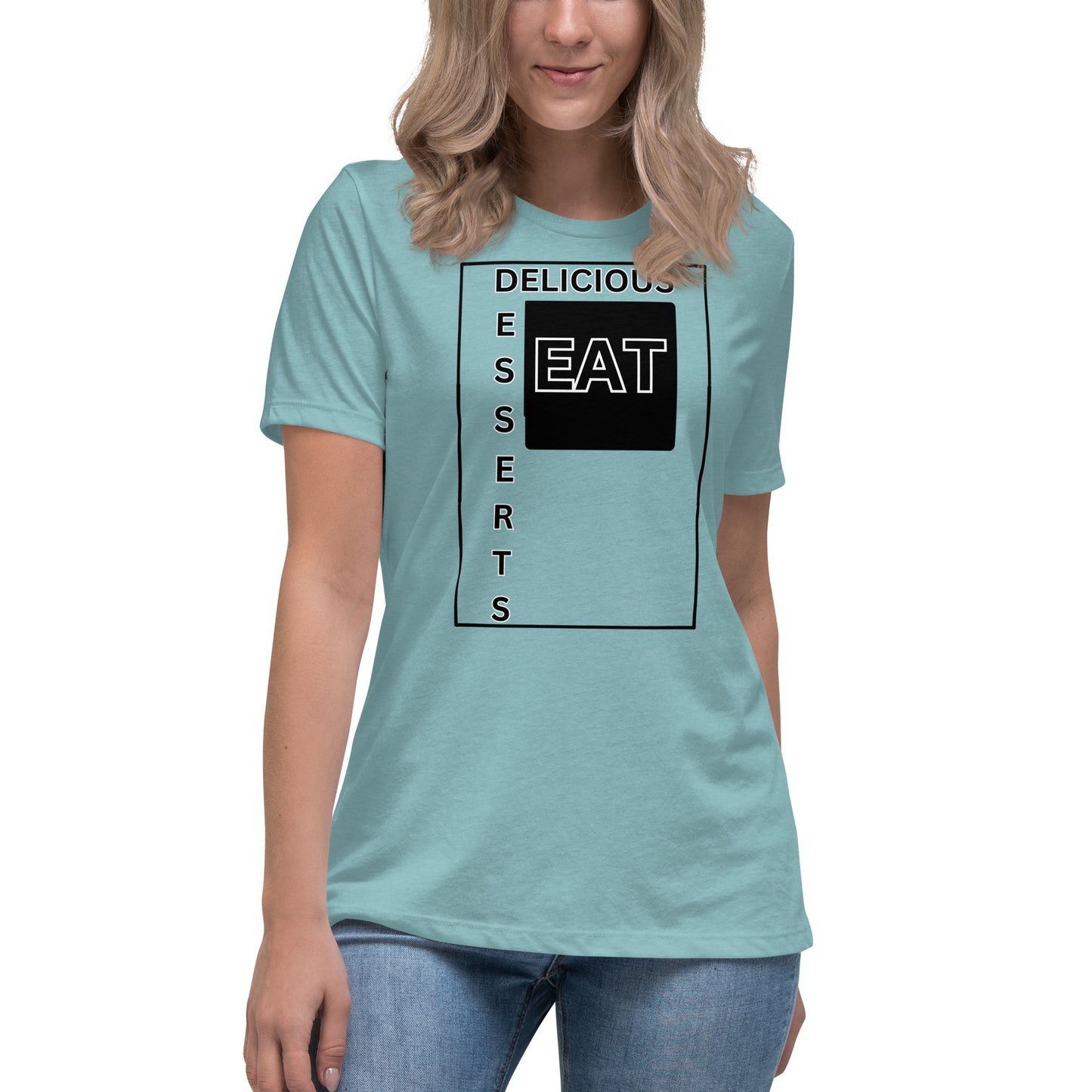 Eat Delicious Desserts Relaxed T-Shirt