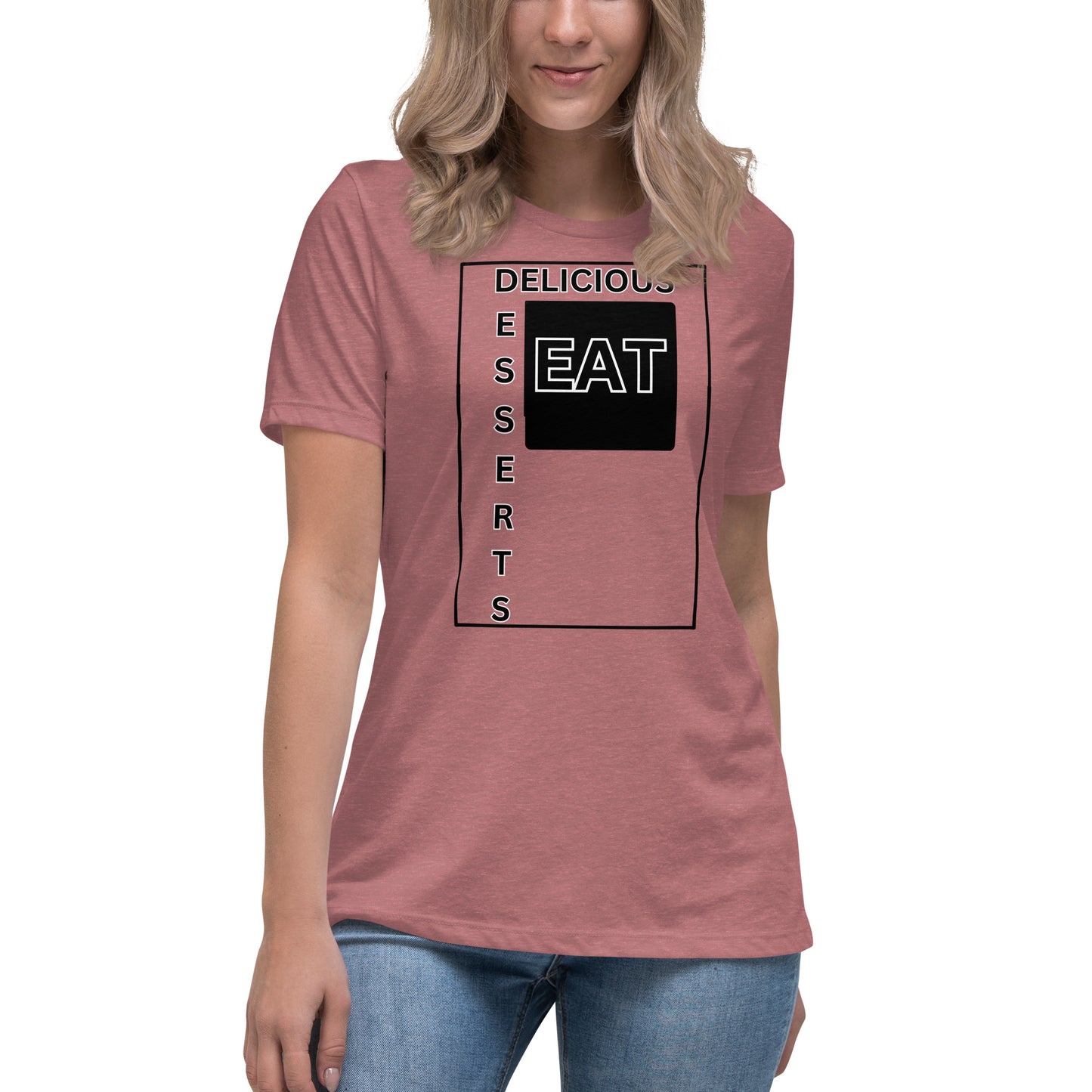 Eat Delicious Desserts Relaxed T-Shirt