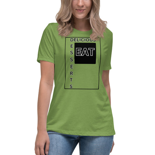 Eat Delicious Desserts Relaxed T-Shirt