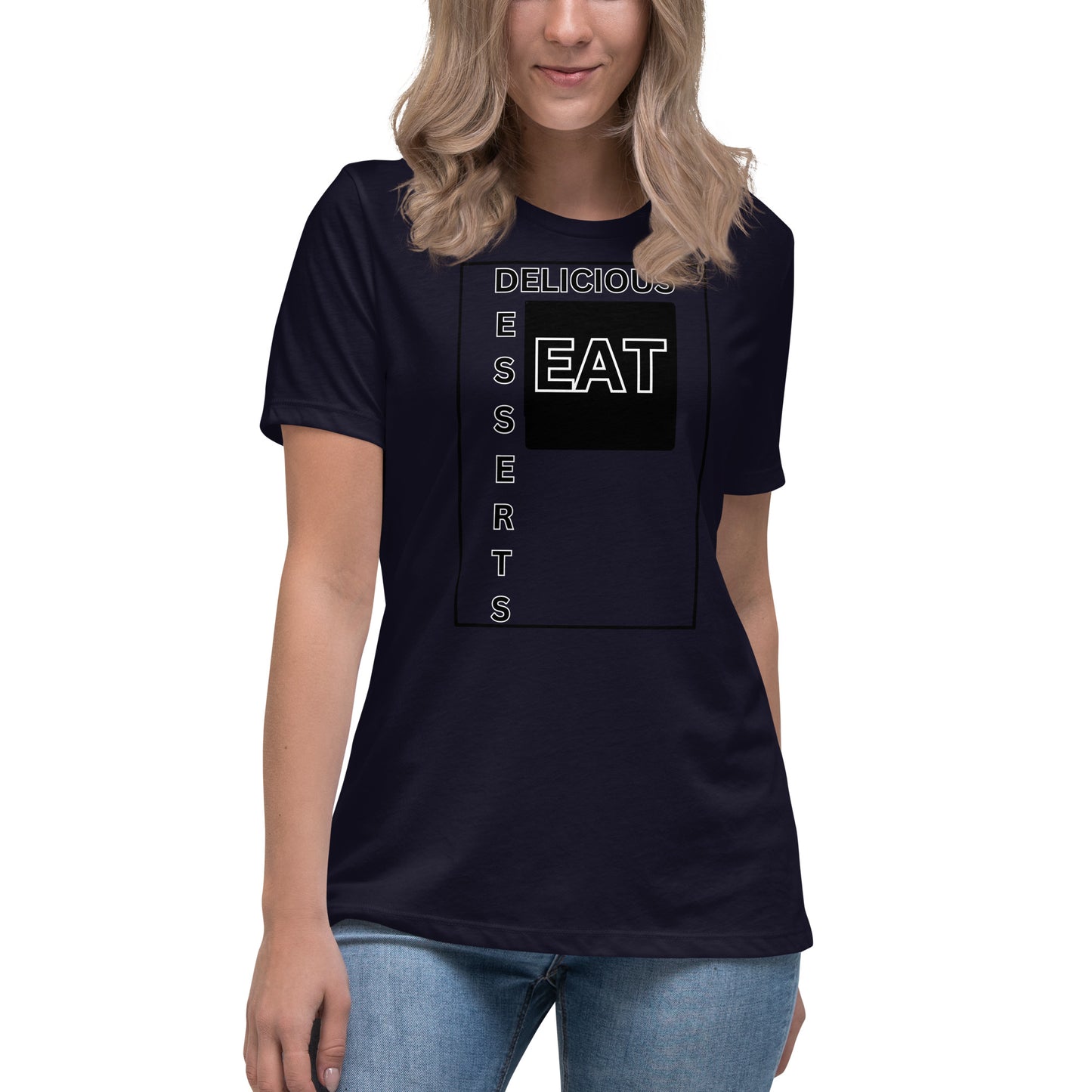 Eat Delicious Desserts Relaxed T-Shirt
