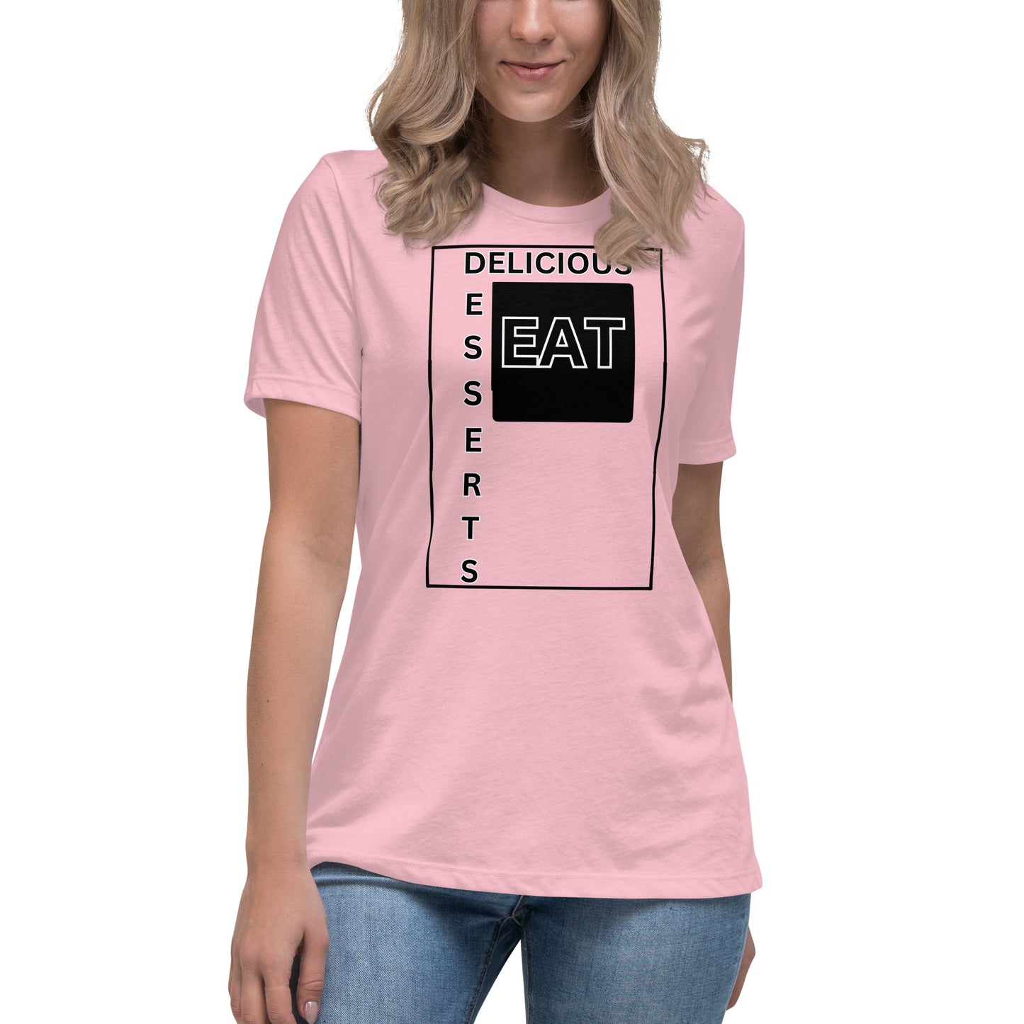 Eat Delicious Desserts Relaxed T-Shirt